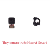 Sửa, thay camera trước Huawei Nova 4